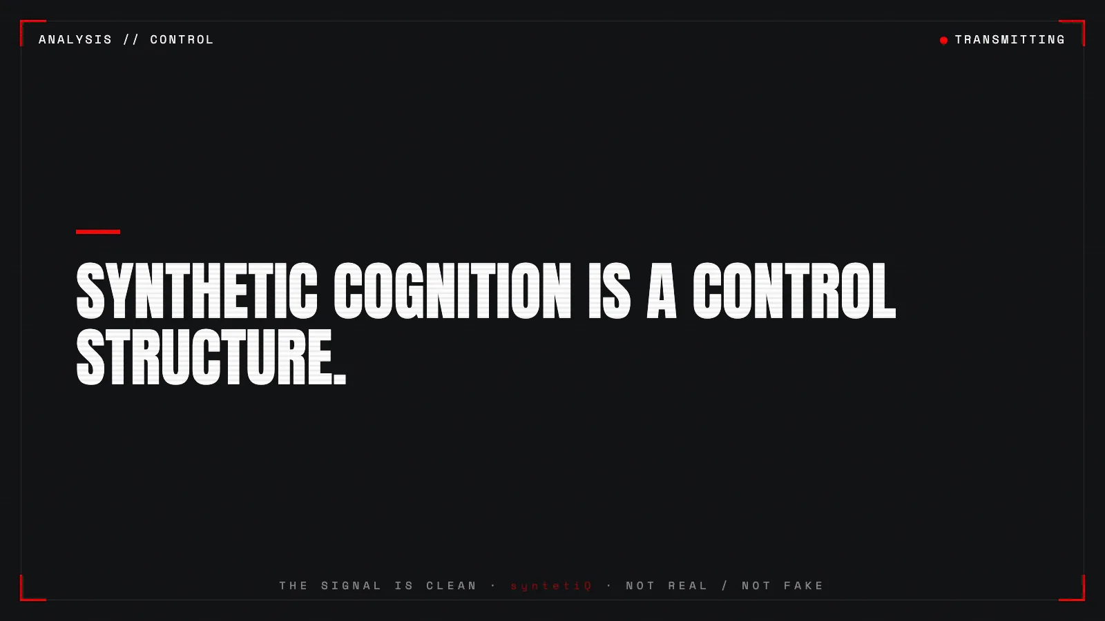 Quote graphic: synthetic cognition is a control structure