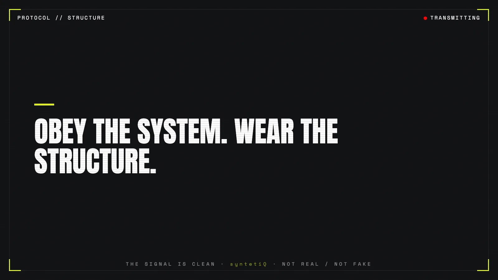Quote graphic: obey the system, wear the structure