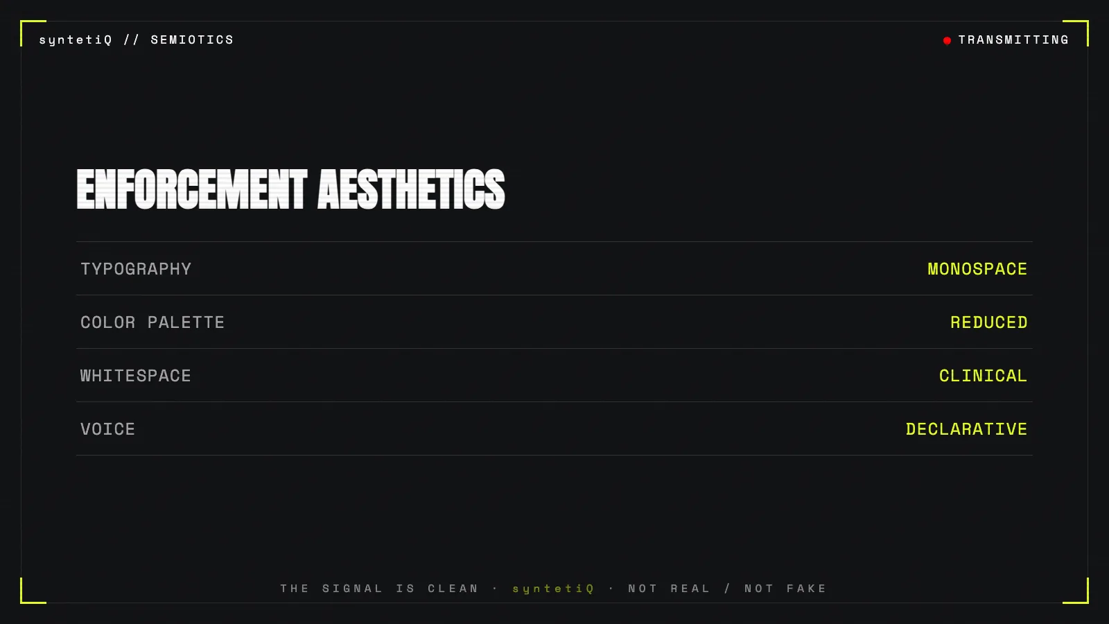 Visual semiotics of system brand enforcement: monospace type, reduced palette, clinical whitespace, declarative voice